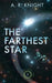 The Farthest Star by A. R. Knight