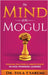 The Mind of the Mogul: Fueling Success & Inner Peace In High Powered Leaders by Tola T'Sarumi