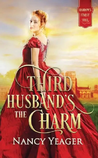 Third Husband's the Charm: Harrow's Finest Five Series by Nancy Yeager