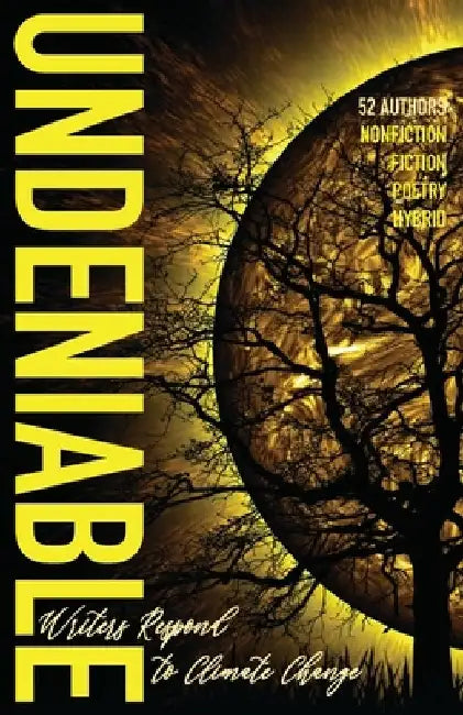 Undeniable: Writers Respond to Climate Change by Alternating Current