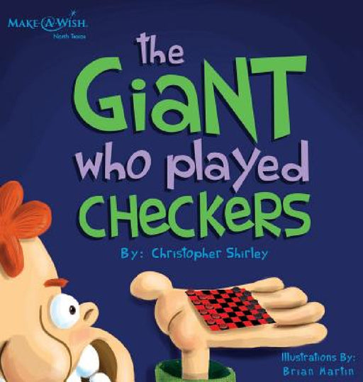 The Giant Who Played Checkers by Christopher Shirley, Brian Martin
