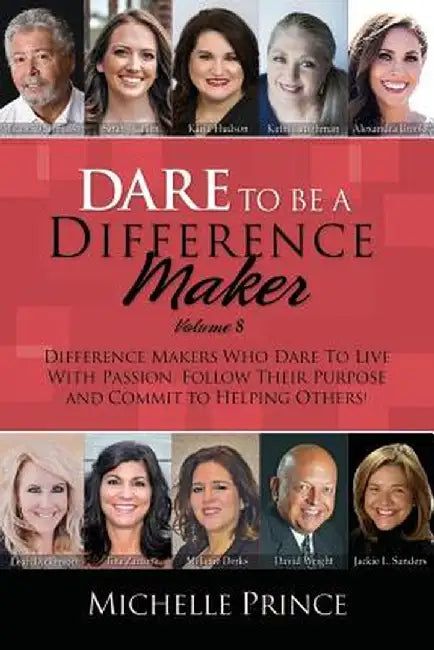 Dare to Be a Difference Maker Volume 8 by Michelle Prince
