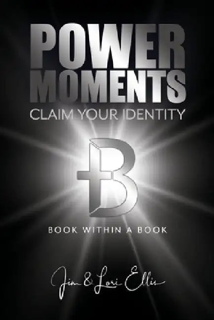 Power Moments: Claim Your Identity by Jim Ellis