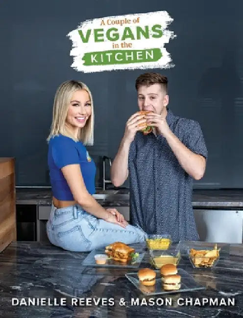 A Couple of Vegans in the Kitchen by Danielle Reeves