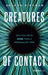 Creatures of Contact: Why You Need More Than a Personality Test by Sharon Birkman