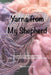 Yarns from My Shepherd by Michelle Dumoulin
