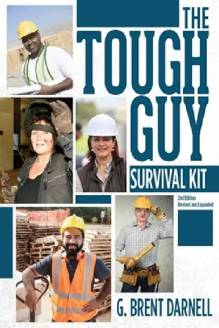 The Tough Guy Survival Kit by G. Brent Darnell