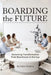 Boarding the Future: Governing Transformation from Boardroom to Startup by Fabio Teixeira