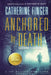 Anchored by Death: A Jo Oliver Thriller by Catherine Finger