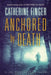 Anchored By Death by Catherine Finger