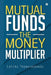 Mutual Funds: The Money Multiplier by Lalitha Thamaraipandy