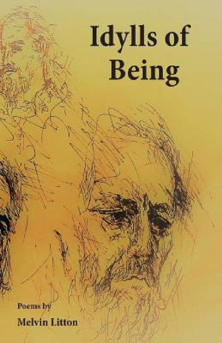 Idylls of Being by Melvin Litton
