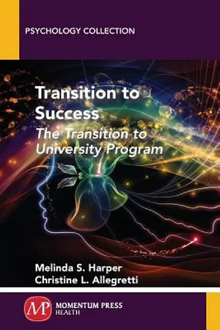 Transition to Success: The Transition to University Program by Melinda S. Harper