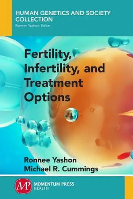 Fertility, Infertility and Treatment Options by Ronnee Yashon