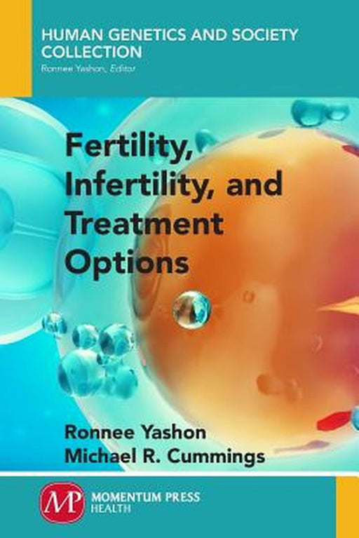 Fertility, Infertility and Treatment Options by Ronnee Yashon