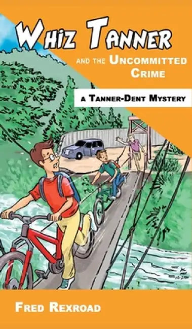 Whiz Tanner and the Uncommitted Crime by Fred Rexroad
