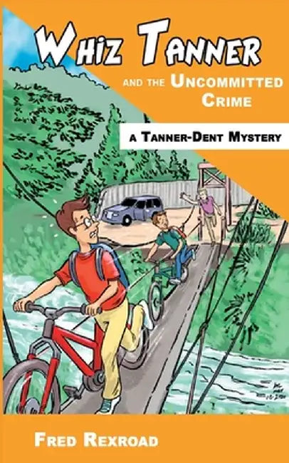 Whiz Tanner and the Uncommitted Crime by Fred Rexroad