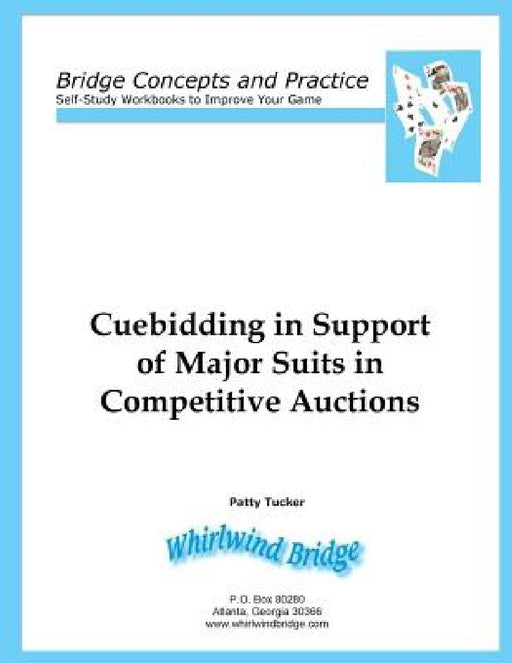 Cuebidding in Support of Major Suits in Competitive Auctions by Patty Tucker