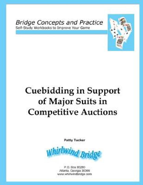 Cuebidding in Support of Major Suits in Competitive Auctions by Patty Tucker