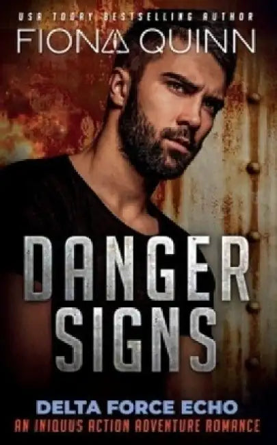 Danger Signs: An Iniquus Action Adventure Romance by Fiona Quinn