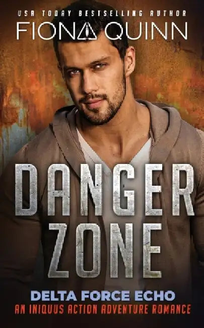 Danger Zone: An Iniquus Action Adventure Romance by Fiona Quinn