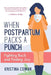 When Postpartum Packs a Punch: Fighting Back and Finding Joy by Kristina Cowan