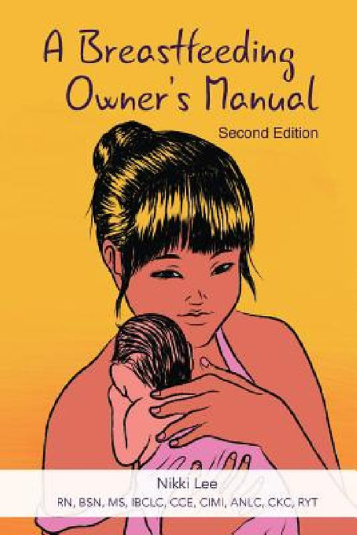 A Breastfeeding Owner's Manual by Nikki Lee
