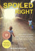 Spoiled Right: Delaying Screens and Giving Children What They Really Need by Meghan Owenz