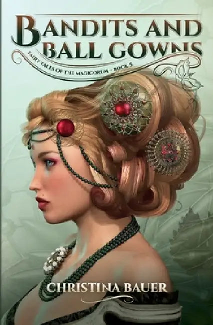 Bandits And Ball Gowns by Christina Bauer