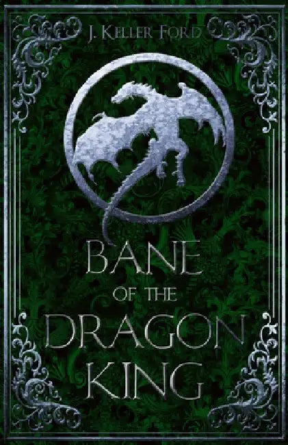 Bane of the Dragon King by J. Keller Ford