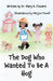 The Dog Who Wanted To Be A Hog by Mary a. Flowers