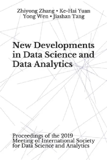 New Developments in Data Science and Data Analytics: Proceedings of the 2019 Meeting of International Society for Data Science and Analytics by Ke-Hai Yuan