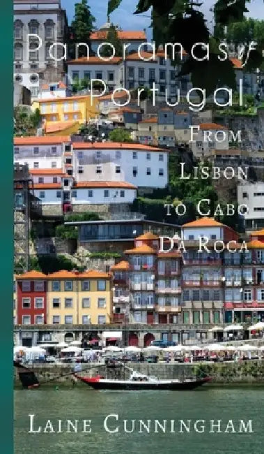Panoramas of Portugal: From Lisbon to Cabo da Roca by Laine Cunningham