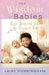The Wisdom of Babies: Life Lessons from the Diaper Set by Laine Cunningham, Angel Leya