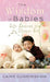 The Wisdom of Babies: Life Lessons from the Diaper Set by Laine Cunningham, Angel Leya