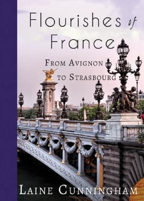 Flourishes of France: From Avignon to Strasbourg by Laine Cunningham, Angel Leya
