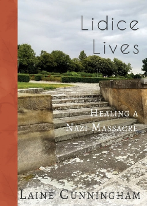 Lidice Lives: Healing a Nazi Massacre by Laine Cunningham, Angel Leya