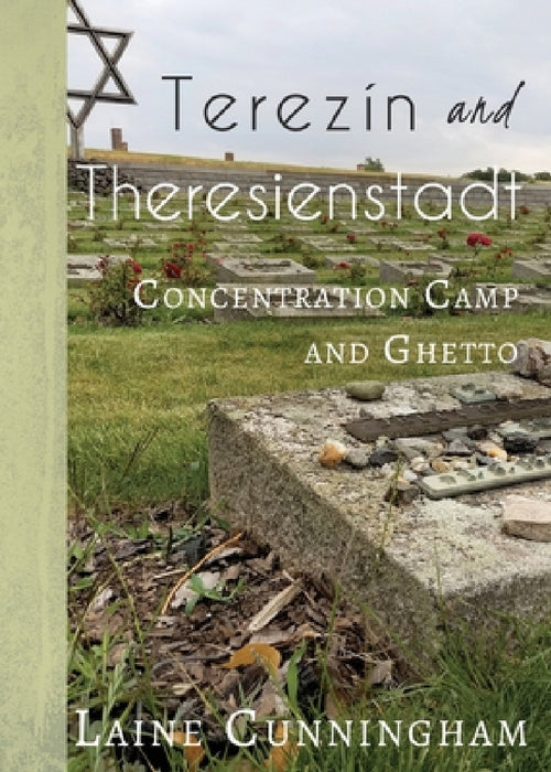 Terezín and Theresienstadt: Concentration Camp and Ghetto by Laine Cunningham, Angel Leya