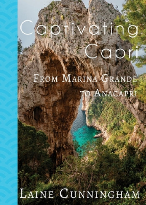 Captivating Capri: From Marina Grande to Anacapri by Laine Cunningham, Angel Leya