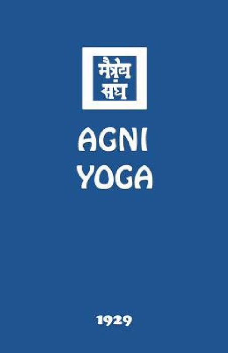 Agni Yoga by Agni Yoga Society