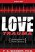 Love Trauma: Separation to Post Divorce by Dr Paul a. Wagner