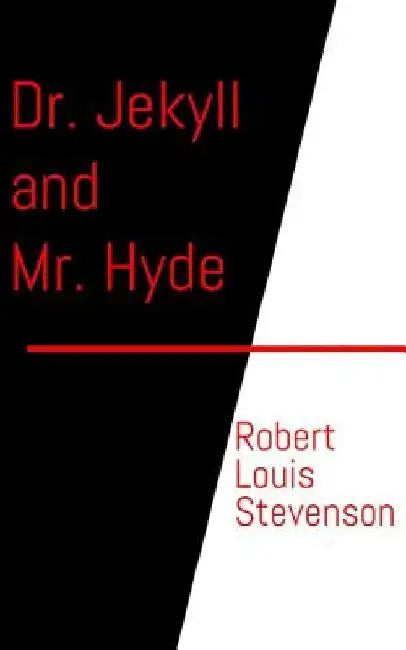 Dr. Jekyll and Mr. Hyde by Robert Louis Stevenson