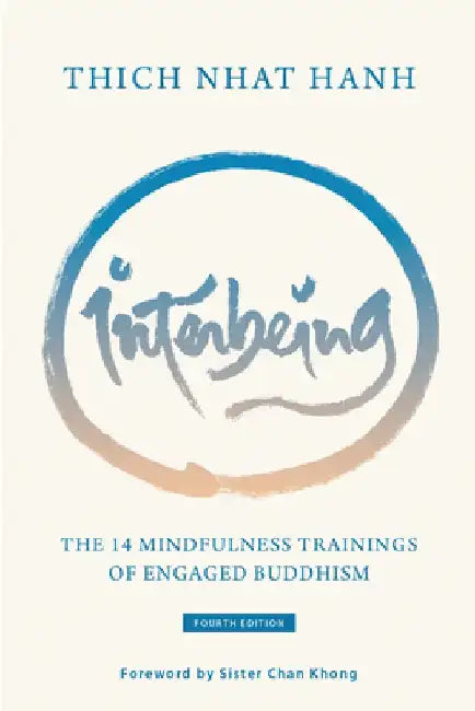 Interbeing, 4th Edition: The 14 Mindfulness Trainings of Engaged Buddhism by Thich Nhat Hanh