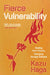Fierce Vulnerability: Healing from Trauma, Emerging Through Collapse by Kazu Haga