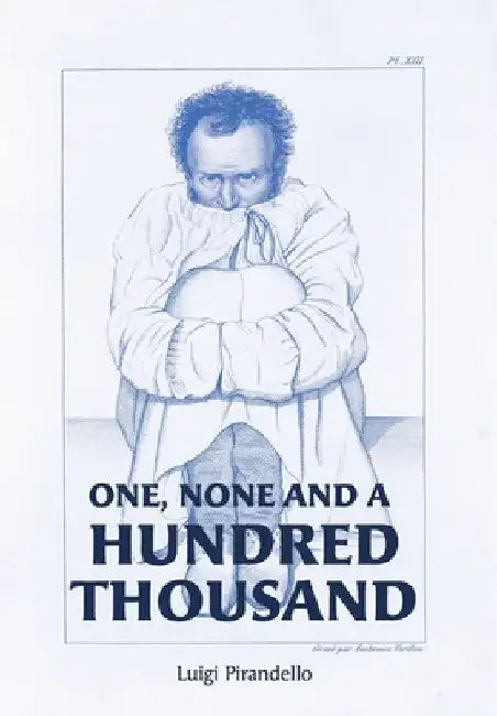 One, None and a Hundred Thousand by Luigi Pirandello