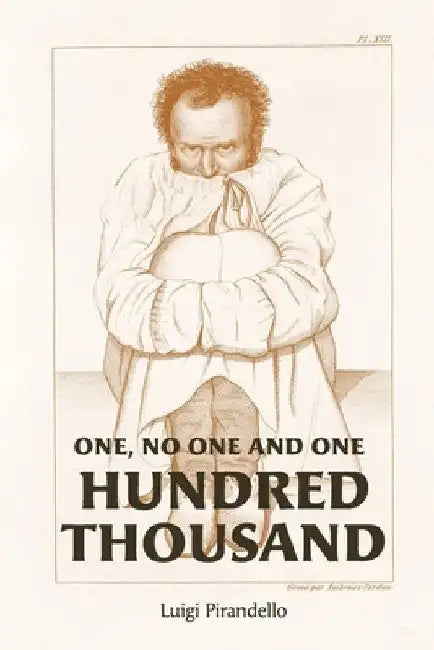 One, No One, and One Hundred Thousand by Pirandello, Luigi