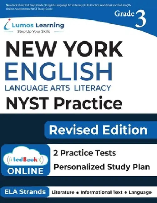 New York State Test Prep: Grade 3 English Language Arts Literacy (ELA) Practice Workbook and Full-length Online Assessments: NYST Study Guide by Lumos Nyst Test Prep