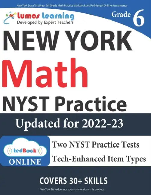 New York State Test Prep: 6th Grade Math Practice Workbook and Full-length Online Assessments: NYST Study Guide by Lumos Nyst Test Prep
