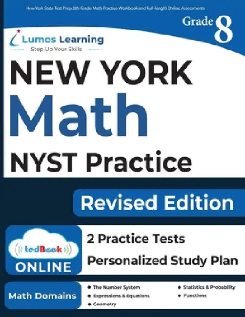New York State Test Prep: 8th Grade Math Practice Workbook and Full-length Online Assessments: NYST Study Guide by Lumos Nyst Test Prep