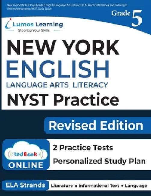 New York State Test Prep: Grade 5 English Language Arts Literacy (ELA) Practice Workbook and Full-length Online Assessments: NYST Study Guide by Lumos Nyst Test Prep